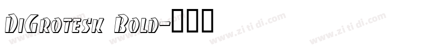 DiGrotesk Bold字体转换